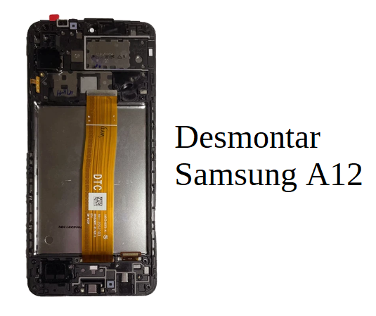 Desmontar móvil Samsung Galaxy A12