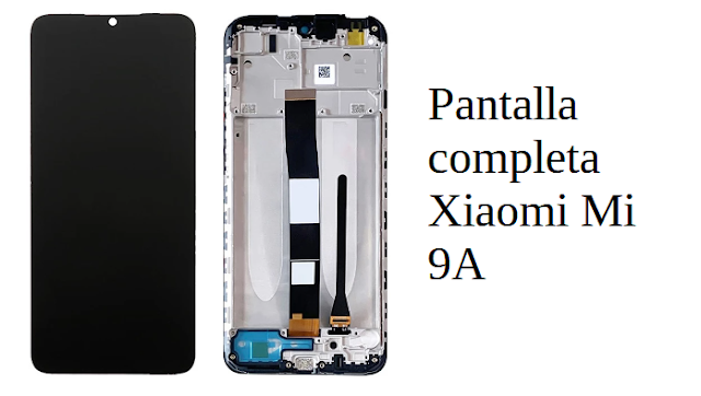 Cambiar pantalla completa Xiaomi Mi 9A Cambiar pantalla completa Xiaomi Mi 9A